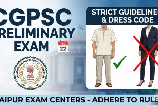 CGPSC Prelims Set for February 22: Strict Dress Code and “No-Shoe” Policy Enforced